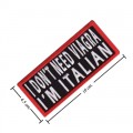 I Don't Need Viagra I'm Italian Embroidered Sew On Patch